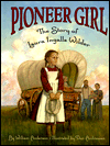 Book Pioneer Girl: The Story of Laura Ingalls Wilder free