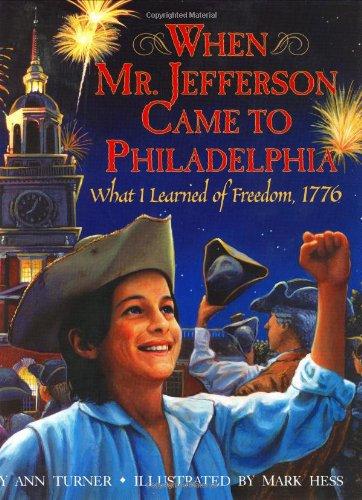 Book When Mr. Jefferson Came to Philadelphia: What I Learned of Freedom, 1776 free