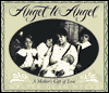 Book Angel to Angel: A Mother's Gift of Love free