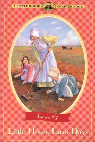 Book Little House Farm Days: Adapted from the Little House Books by Laura Ingalls Wilder (Little House-the Laura Years) free