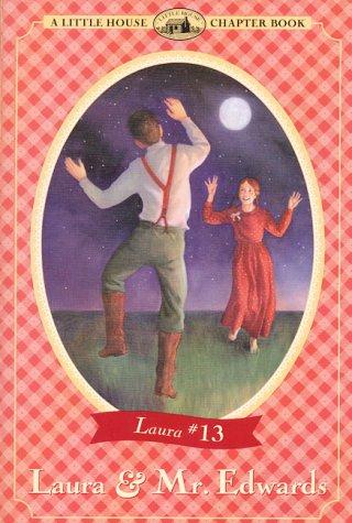 Book Laura & Mr. Edwards: Adapted from the Little House Books by Laura Ingalls Wilder (Little House-the Laura Years) free