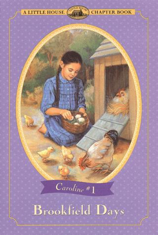 Book Brookfield Days: Adapted from the Caroline Years Books (Little House Chapter Book) free