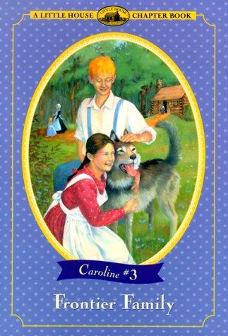 Book Frontier Family: Adapted from the Caroline Years Books (Little House Chapter Book) free