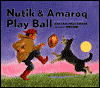 Book Nutik & Amaroq Play Ball free