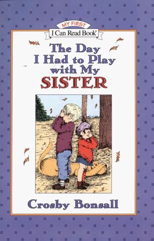 Book The Day I Had to Play With My Sister (My First I Can Read Book) free