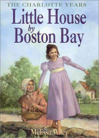 Book Little House by Boston Bay (Little House: the Charlotte Years) free