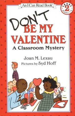 Book Don't Be My Valentine: A Classroom Mystery (An I Can Read Book) free