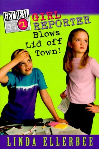 Book Girl Reporter Blows Lid Off Town (Get Real, No. 1) free