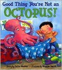 Book Good Thing You're Not an Octopus! free