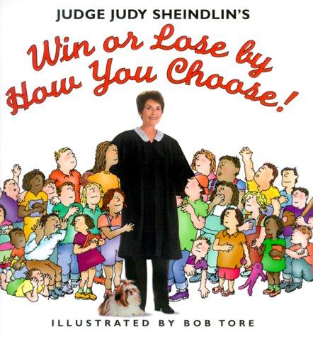 Book Judge Judy Sheindlin's Win or Lose by How You Choose! free
