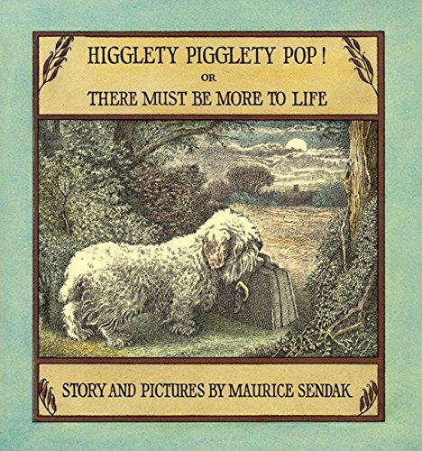 Book Higglety Pigglety Pop!: Or There Must Be More to Life free