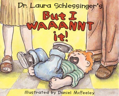 Book Dr. Laura Schlessinger's but I Waaannt It! free