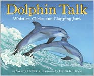 Book Dolphin Talk: Whistles, Clicks, and Clapping Jaws (Let's-Read-and-Find-Out Science 2) free