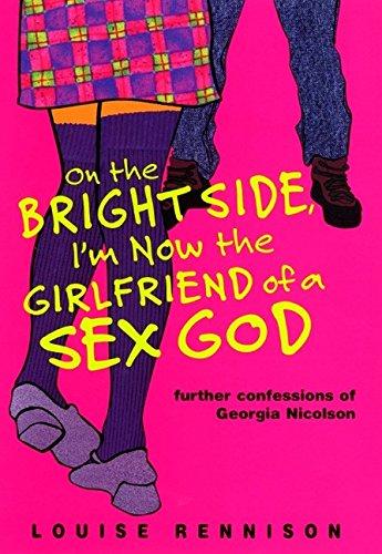 Book On the Bright Side, I'm Now the Girlfriend of a Sex God: Further Confessions of Georgia Nicolson free