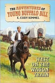 Book West on the Wagon Train (Adventures of Young Buffalo Bill) free