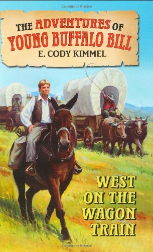 Book West on the Wagon Train (Adventures of Young Buffalo Bill) free