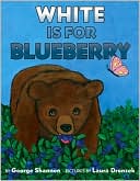 Book White Is for Blueberry (Ala Notable Children's Books. Younger Readers (Awards)) free