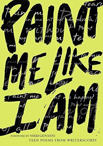 Book Paint Me Like I Am: Teen Poems from WritersCorps free