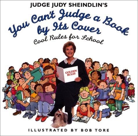Book Judge Judy Sheindlin's You Can't Judge a Book by Its Cover: Cool Rules for School free