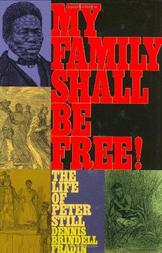 Book My Family Shall Be Free! The Life of Peter Still free
