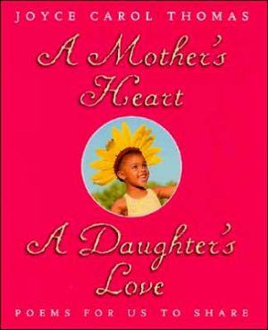 Book A Mother's Heart, A Daughter's Love: Poems for Us to Share free