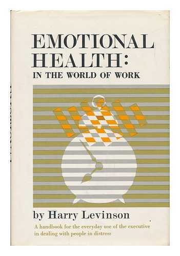 Book Emotional Health: In The World Of Work (executive Policy And Leadership Series) free