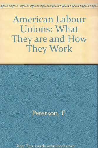 Book American Labor Unions, What They Are And How They Work. free