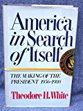 Book America in Search of Itself: The Making of the President, 1956-1980 free