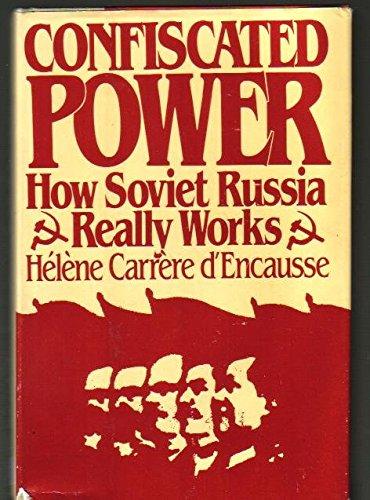 Book Confiscated power: How Soviet Russia really works free