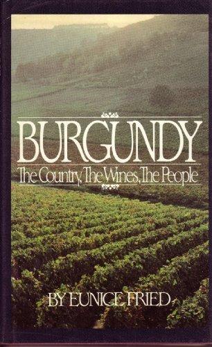 Book Burgundy: The Country, the Wines, the People free