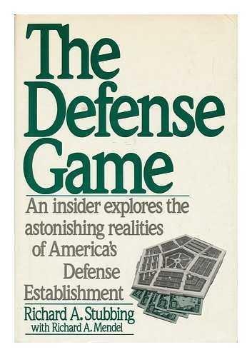 Book The Defense Game: An Insider Explores the Astonishing Realities of Americas Defense Establishment free