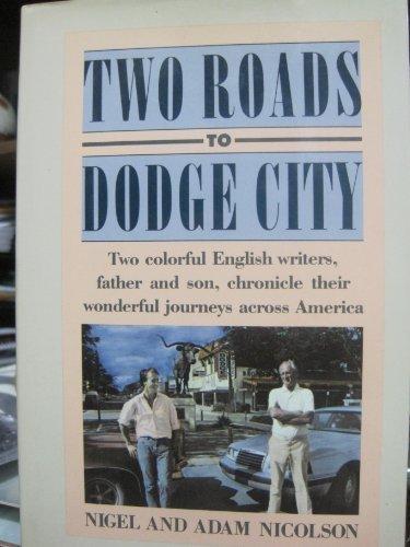 Book Two Roads to Dodge City: Two Colorful English Writers, Father and Son, Chronicle Their Wonderful Journeys Across America free