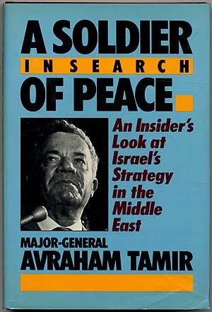 Book A Soldier in Search of Peace: An Inside Look at Israel's Strategy in the Middle East free