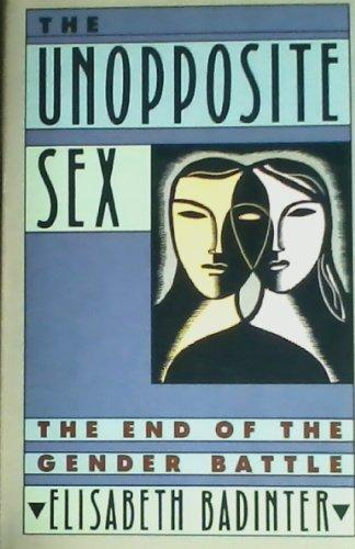 Book The Unopposite Sex: The End of the Gender Battle (English and French Edition) free