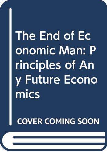 Book The End of Economic Man: Principles of Any Future Economics free