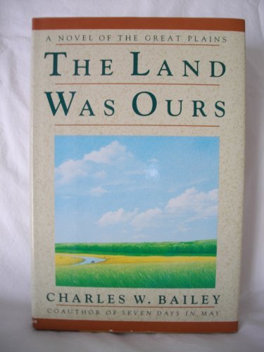 Book The Land Was Ours: A Novel of the Great Plains free