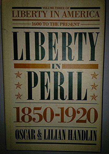 Book Liberty in Peril, 1850-1920 (Liberty in America, 1600 to the Present) free