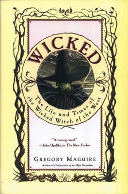 Book Wicked: The Life and Times of the Wicked Witch of the West free