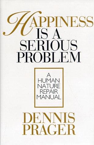 Book Happiness Is a Serious Problem: A Human Nature Repair Manual free