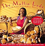 Book The Muffin Lady: Muffins, Cupcakes, and Quickbreads for the Happy Soul free