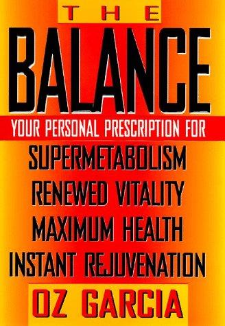 Book The Balance: Your Personal Prescription for Supermetabolism, Renewed Vitality, Maximum Health, Instant Rejuvenation free