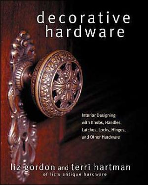 Book Decorative Hardware: Interior Designing with Knobs, Handles, Latches, Locks, Hinges, and Other Hardware free