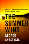 Book The Summer Wind : Thomas Capano and the Murder of Anne Marie Fahey free