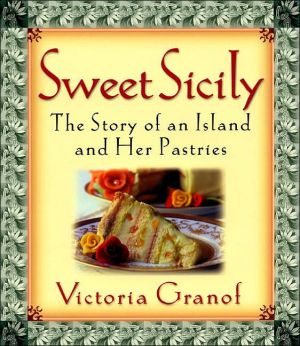 Book Sweet Sicily: The Story of an Island and Her Pastries free