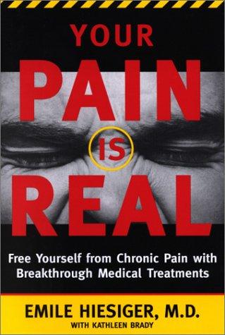 Book Your Pain Is Real: Free Yourself from Chronic Pain with Breakthrough Medical Treatments free