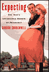 Book Expecting : One Man's Uncensored Memoir of Pregnancy free