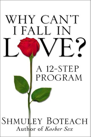 Book Why Can't I Fall in Love? A 12-Step Program free
