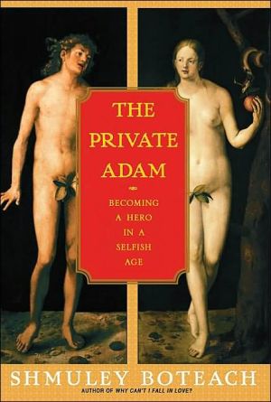 Book The Private Adam: Becoming a Hero in a Selfish Age free