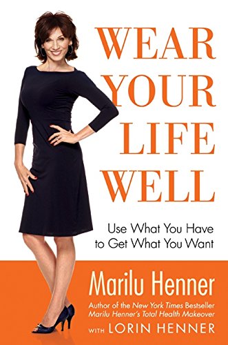 Book Wear Your Life Well: Use What You Have to Get What You Want free