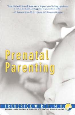 Book Prenatal Parenting: The Complete Psychological and Spiritual Guide to Loving Your Unborn Child free